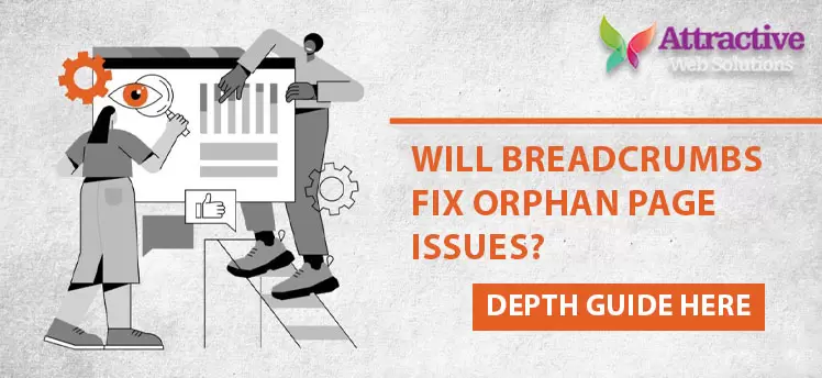 Will Breadcrumbs Fix Orphan Page Issues